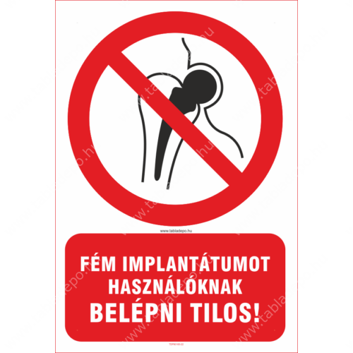 fém implantátumot használóknak belépni tilos