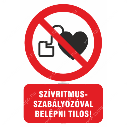 szívrimus szabályozóval belépni tilos tábla