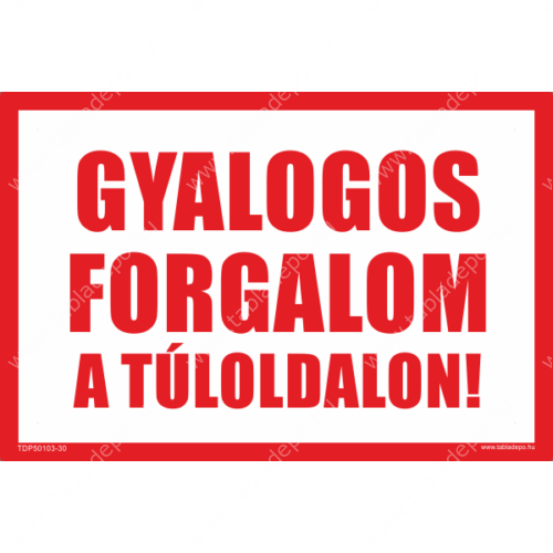 gyalogos forgalom a túloldalon tábla