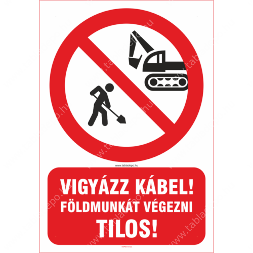 vigyázz kábel! földmunkát végezni tilos tábla