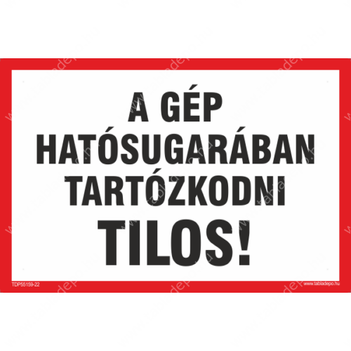 gép hatósugarában tartózkodni tilos