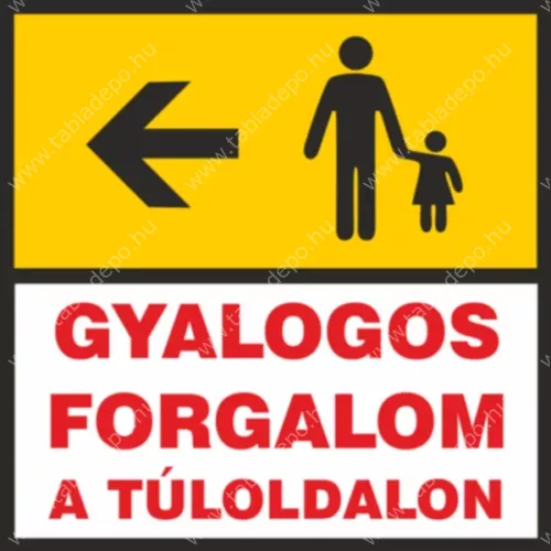 gyalogos forgalom a túloldalon balra tábla