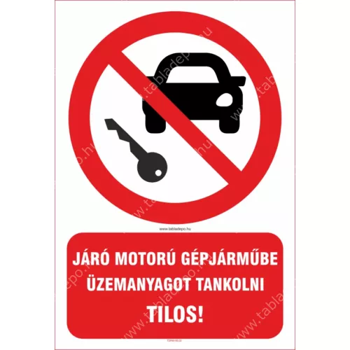járó motorú gépjárműbe üzemanyagot tankolni tilos
