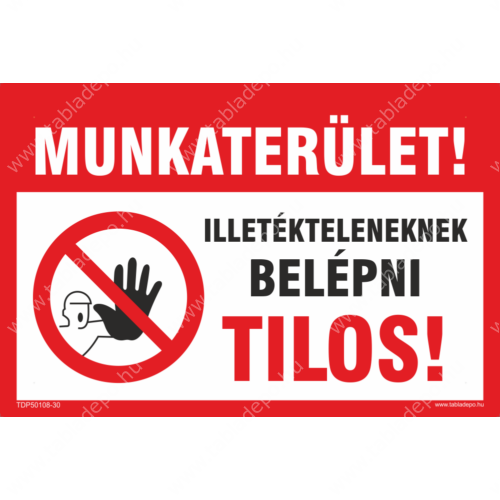 munkaterület, belépni tilos tábla