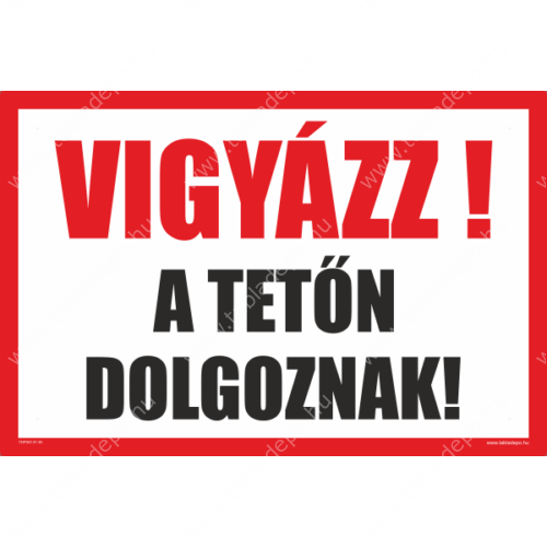 vigyázz a tetőn dolgoznak tábla