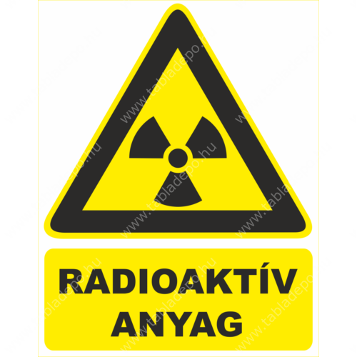 sugárveszély tábla, és matrica – radioaktív anyag