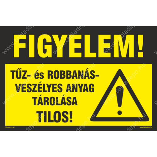 tűz-és robbanásveszélyes anyag tárolása tilos
