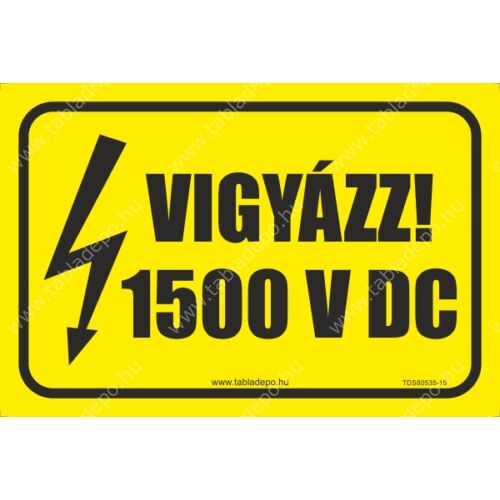 vigyázz 1500 V DC tábla