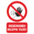 belépni tilos tábla és matrica