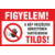 a gép veszélyes körzetében tartózkodni tilos tábla
