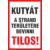 kutyát a strand területére bevinni tilos tábla