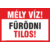 mélyvíz fürödni tilos tábla