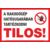 rakodógép hatósugarában tartózkodni tilos tábla