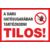 daru hatósugarában tartózkodni tilos tábla