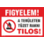 tüzet rakni tilos tábla és matrica