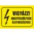 vigyázz nagyfeszültség életveszélyes